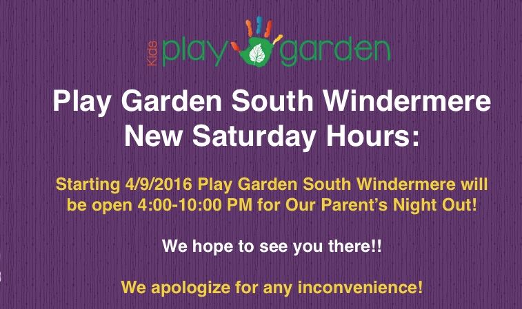 Kids Garden's new Saturday hours at South Windermere.